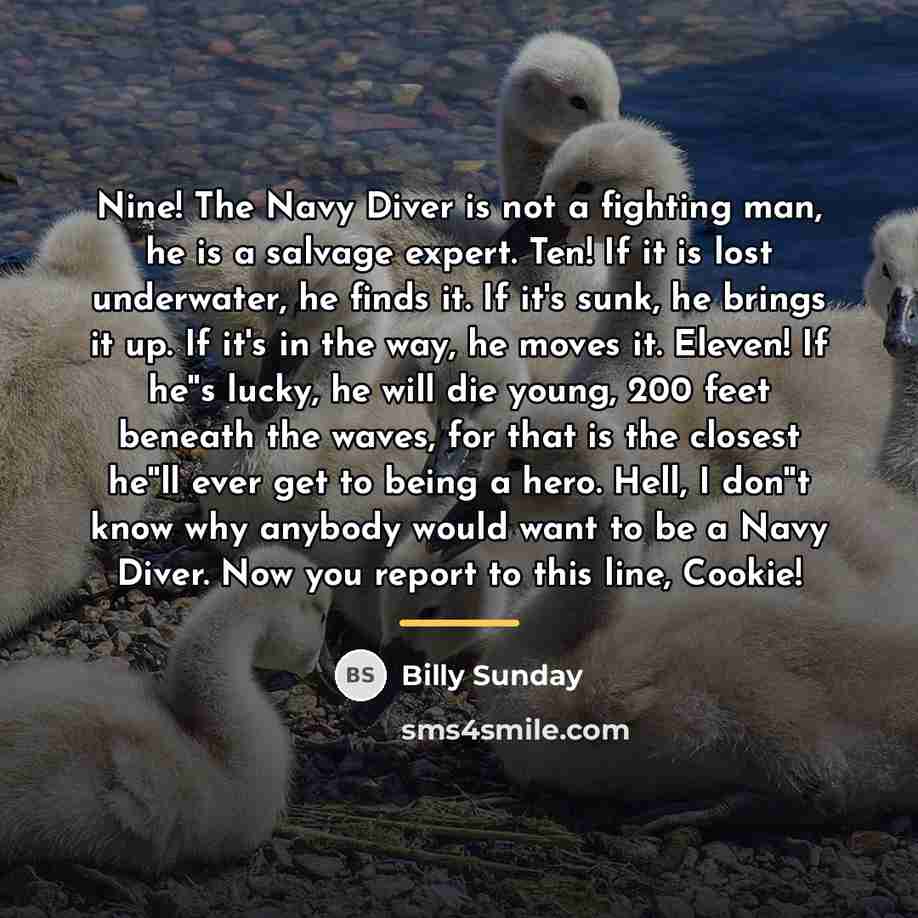 “Nine! The Navy Diver is not a fighting man, he…” quote by Billy Sunday