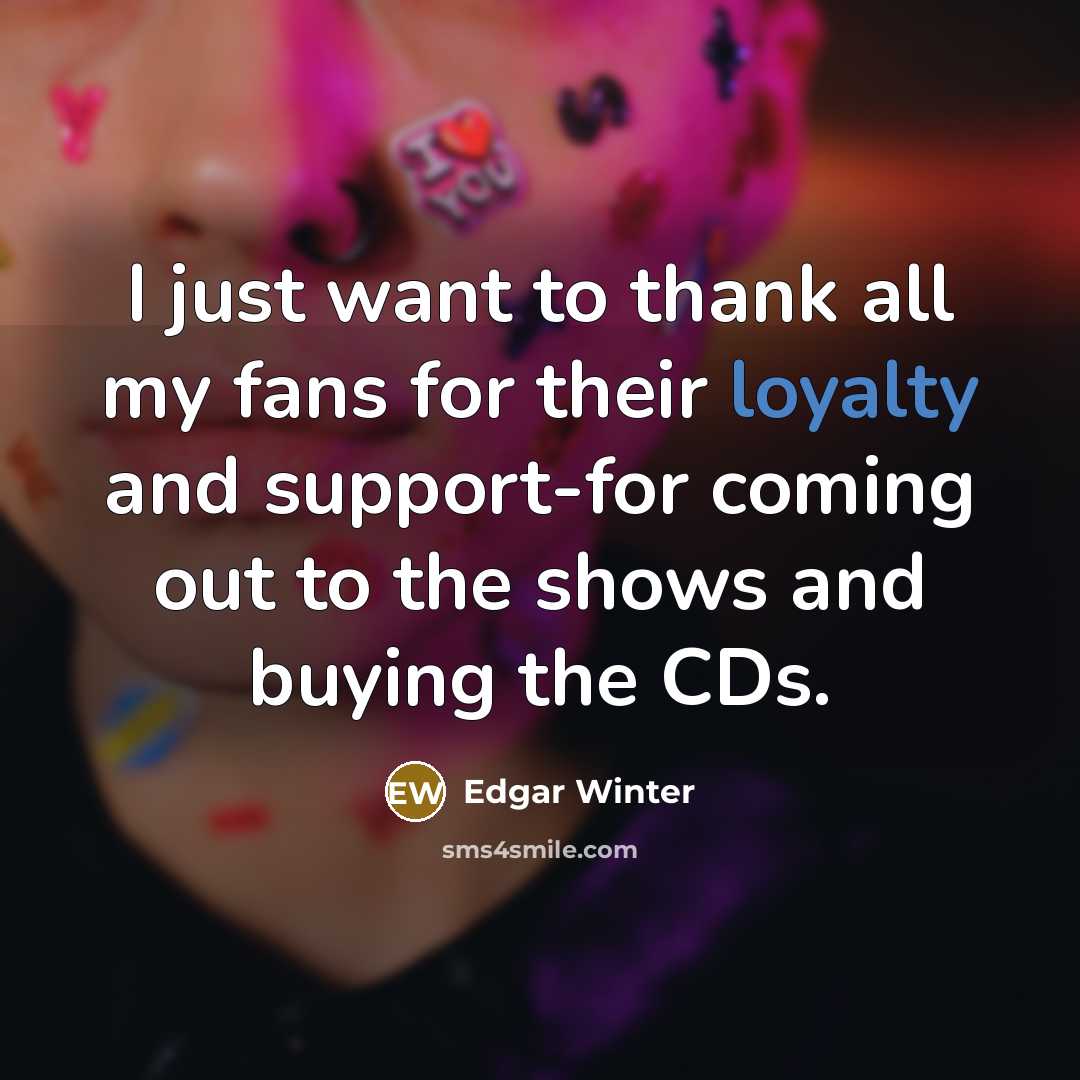“I just want to thank all my fans for their…” quote by Edgar Winter