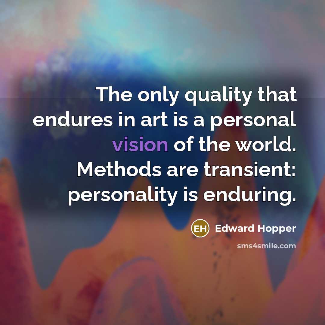 “The only quality that endures in art is a personal…” quote by Edward Hopper