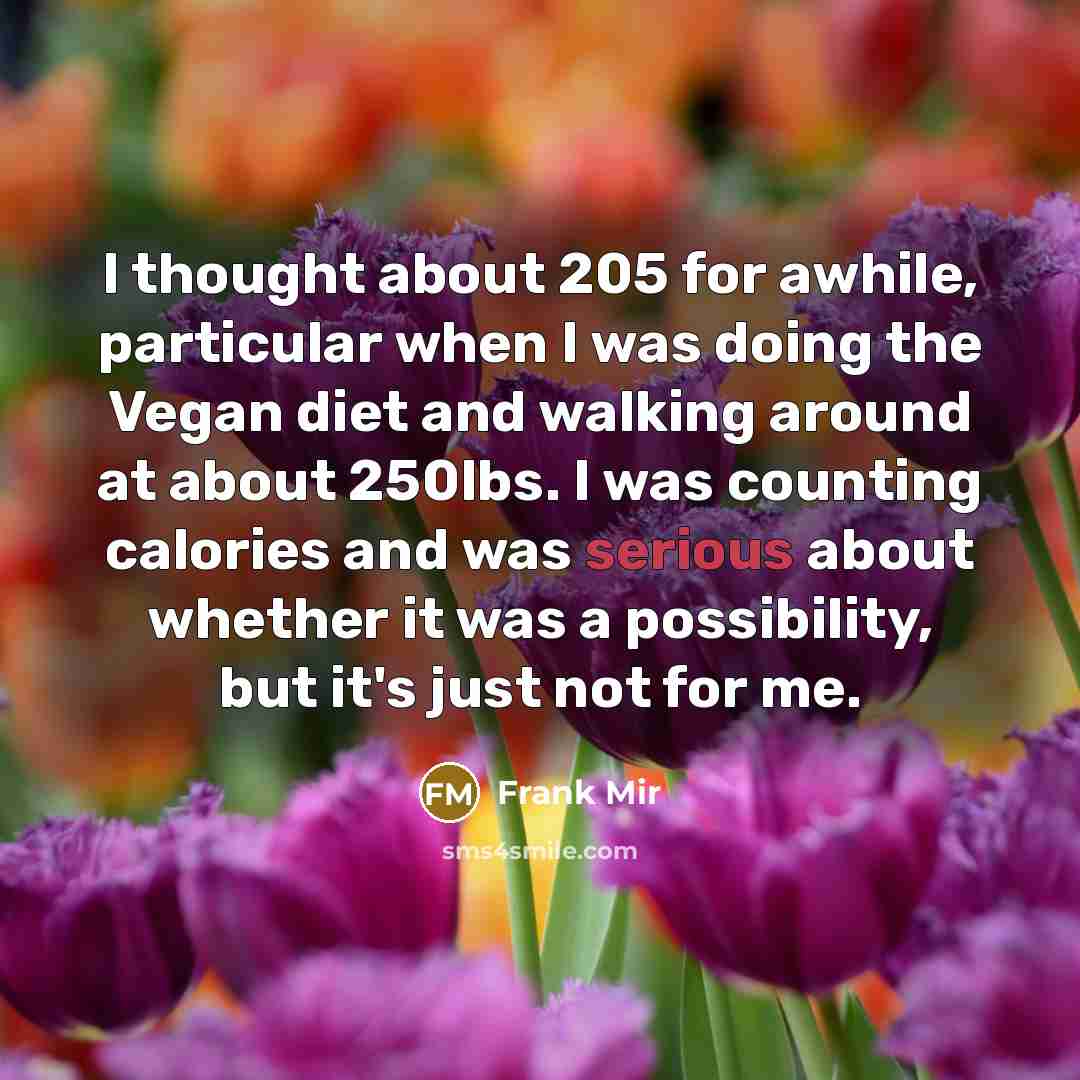 “I thought about 205 for awhile, particular when I was…” quote by Frank Mir