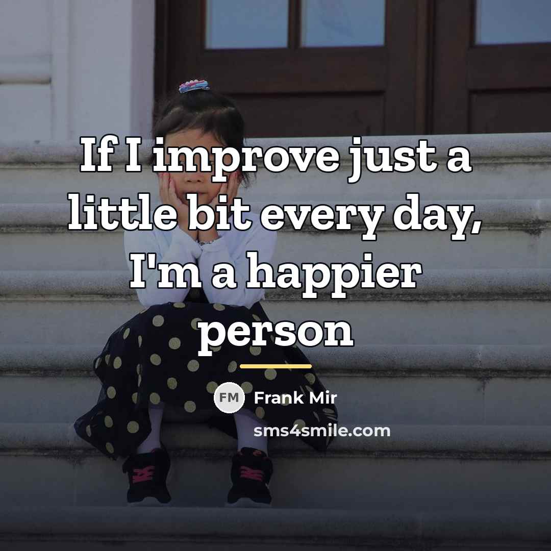 “If I improve just a little bit every day, I'm…” quote by Frank Mir
