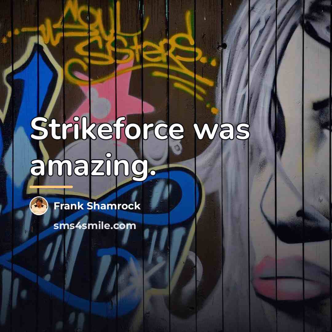 “Strikeforce was amazing.…” quote by Frank Shamrock