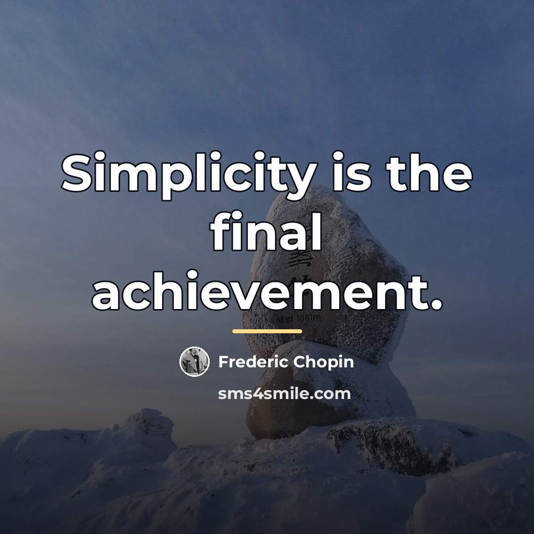 “Simplicity is the final achievement.…” quote by Frederic Chopin