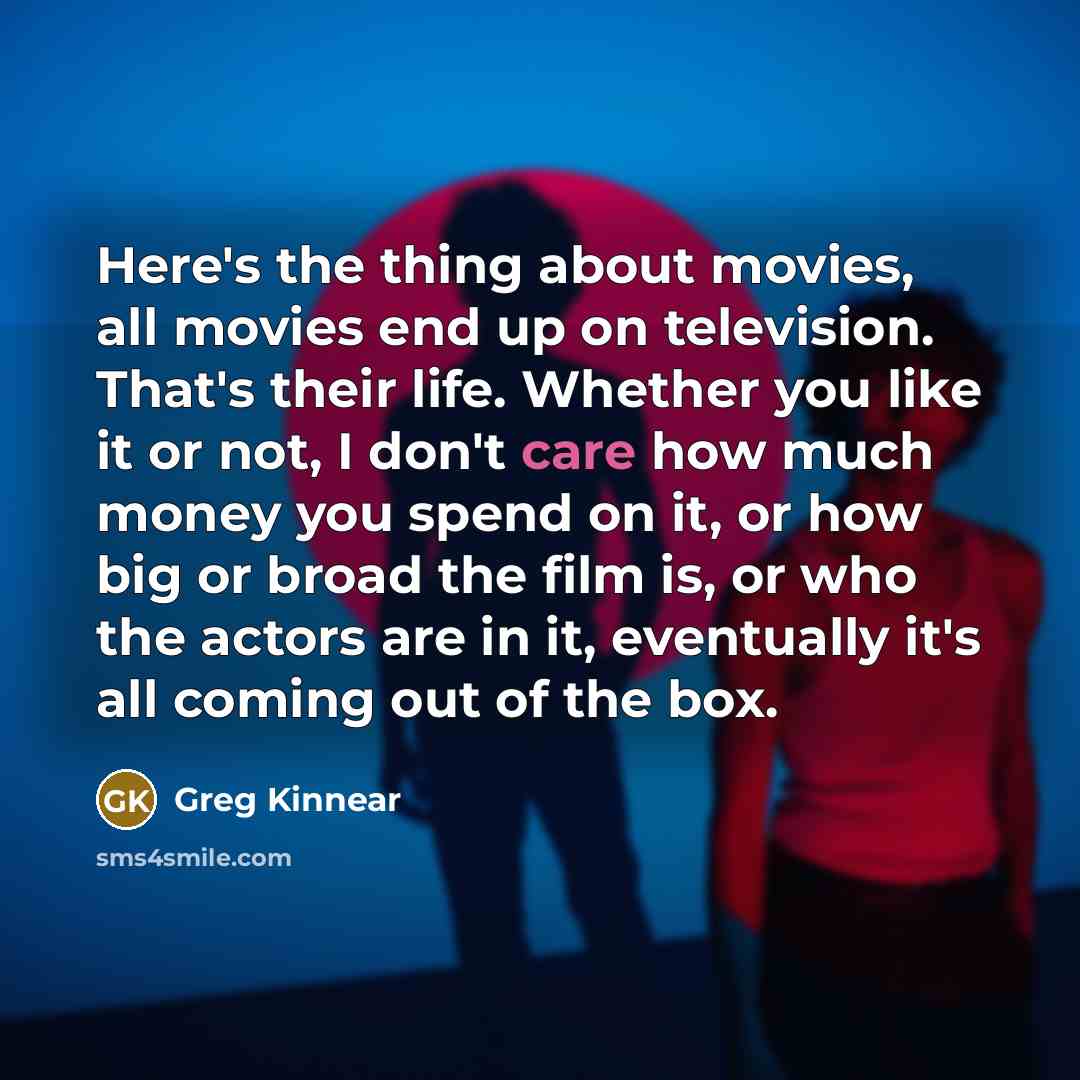 “Here's the thing about movies, all movies end up on…” quote by Greg Kinnear