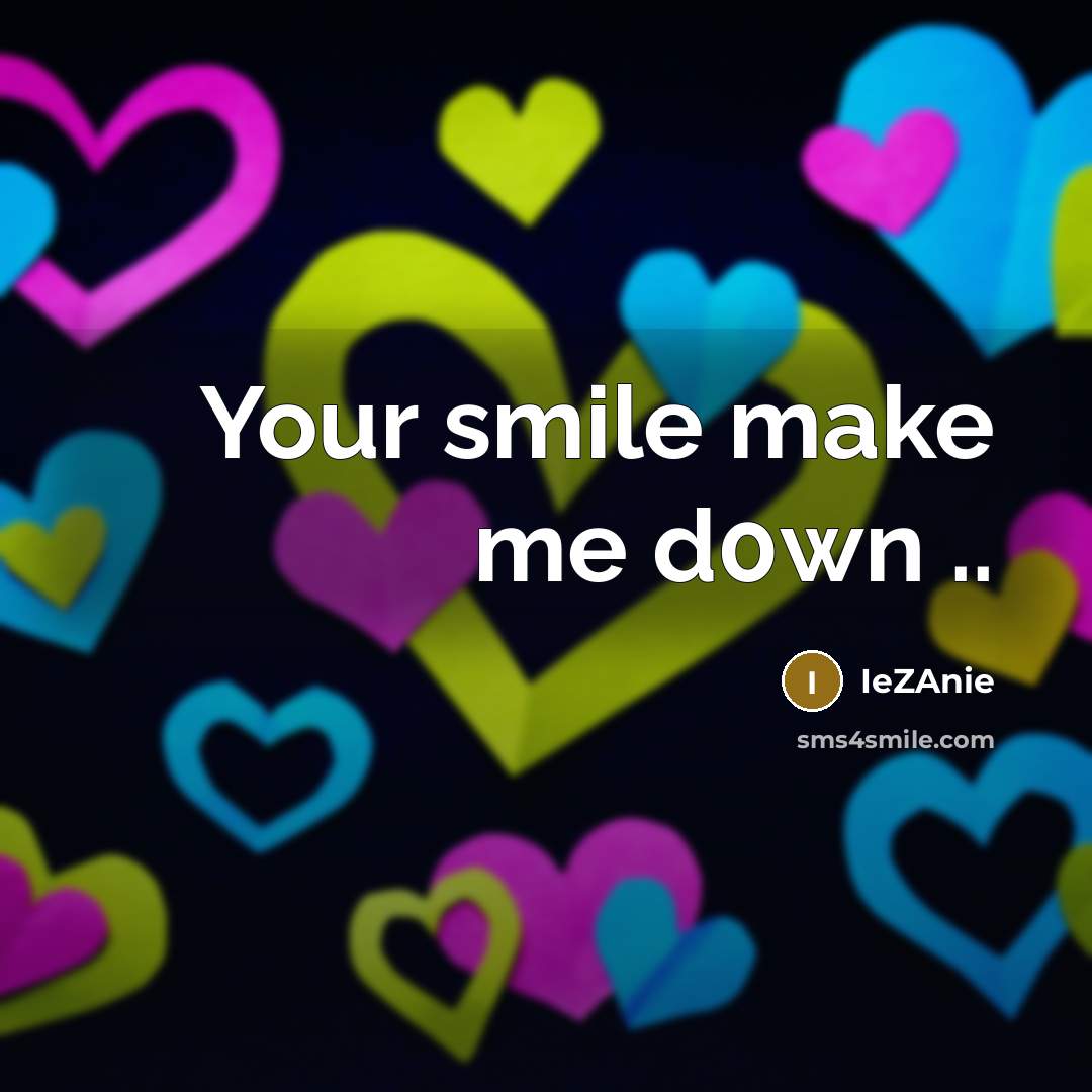 “Your smile make me d0wn ..” quote by IeZAnie