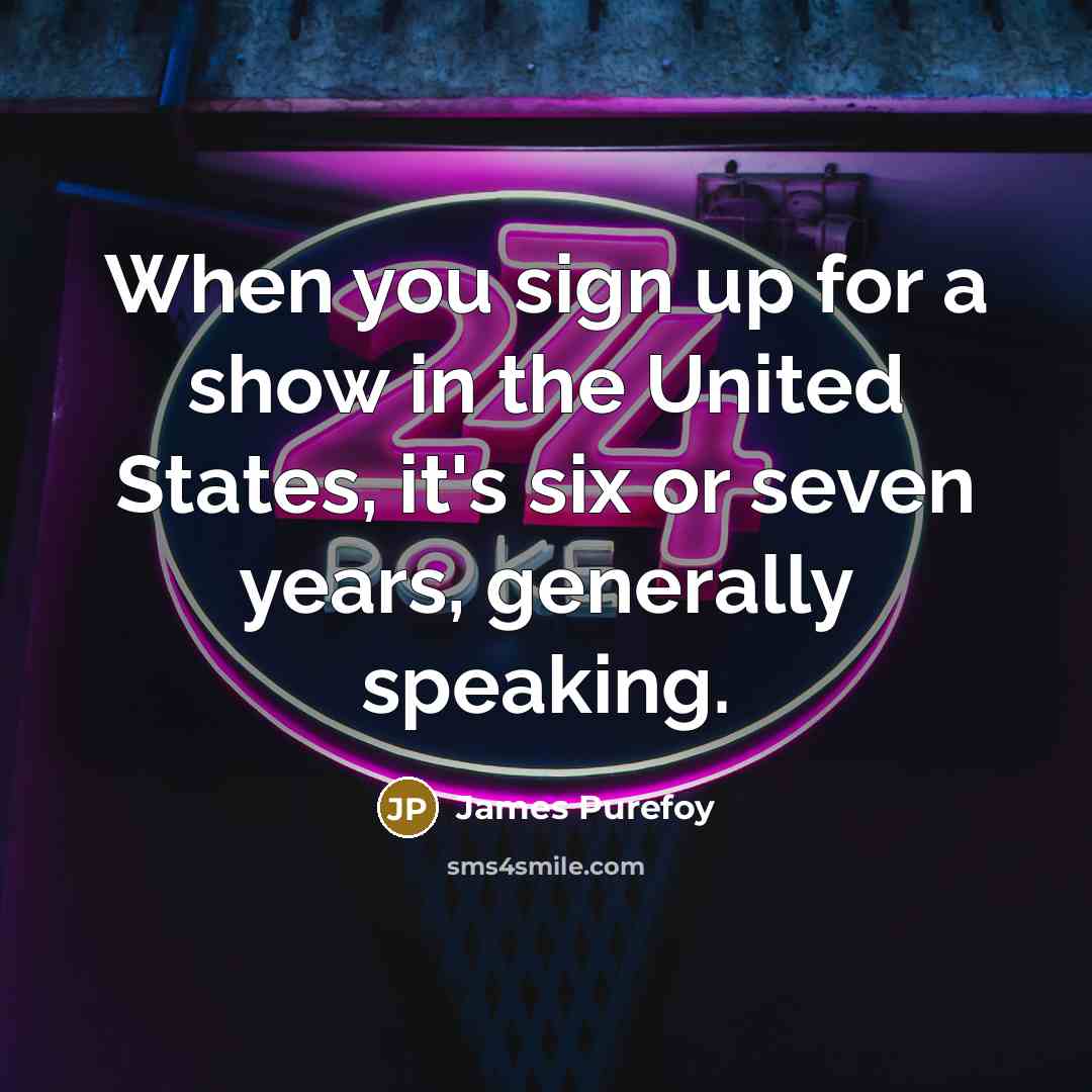 “When you sign up for a show in the United…” quote by James Purefoy
