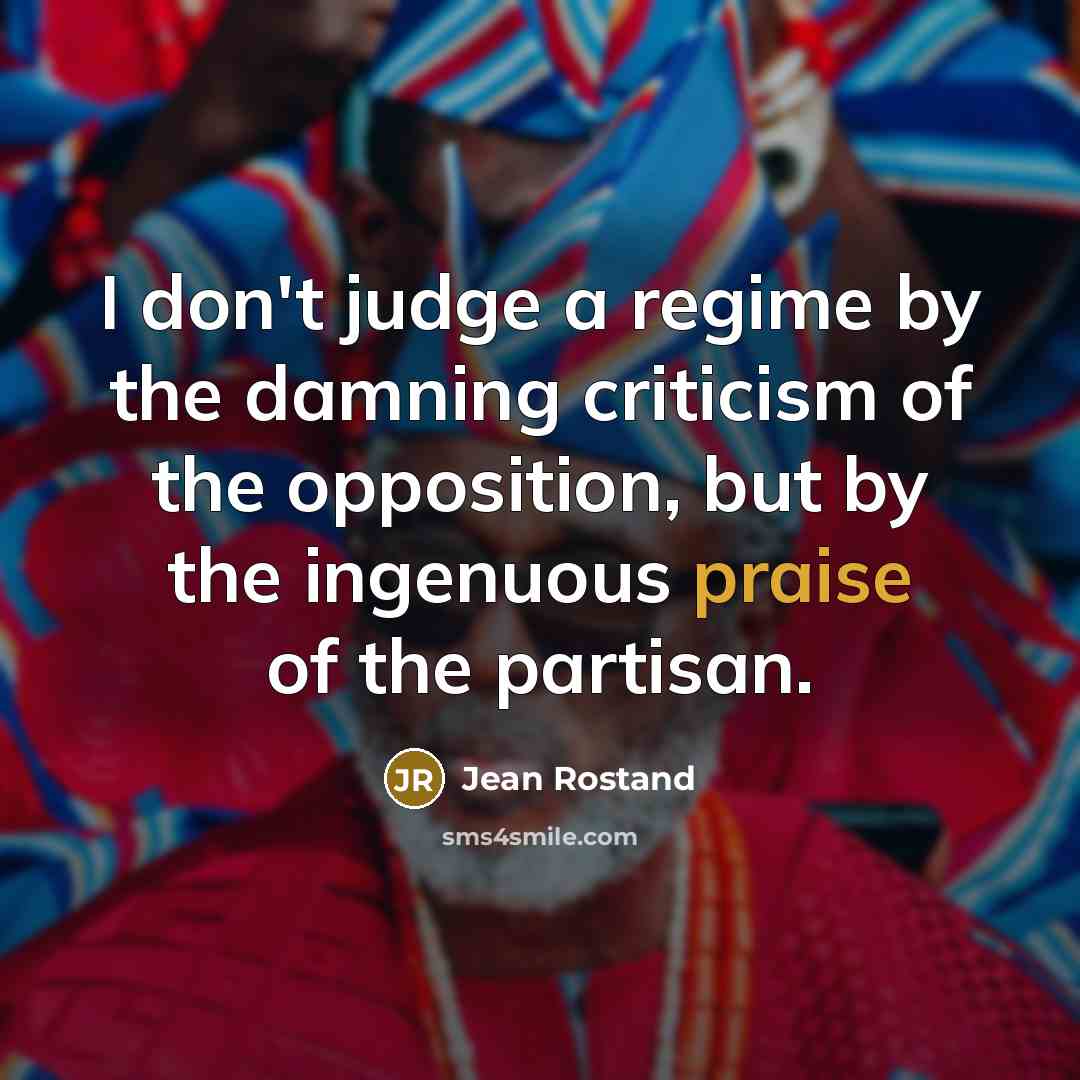 “I don't judge a regime by the damning criticism of…” quote by Jean Rostand