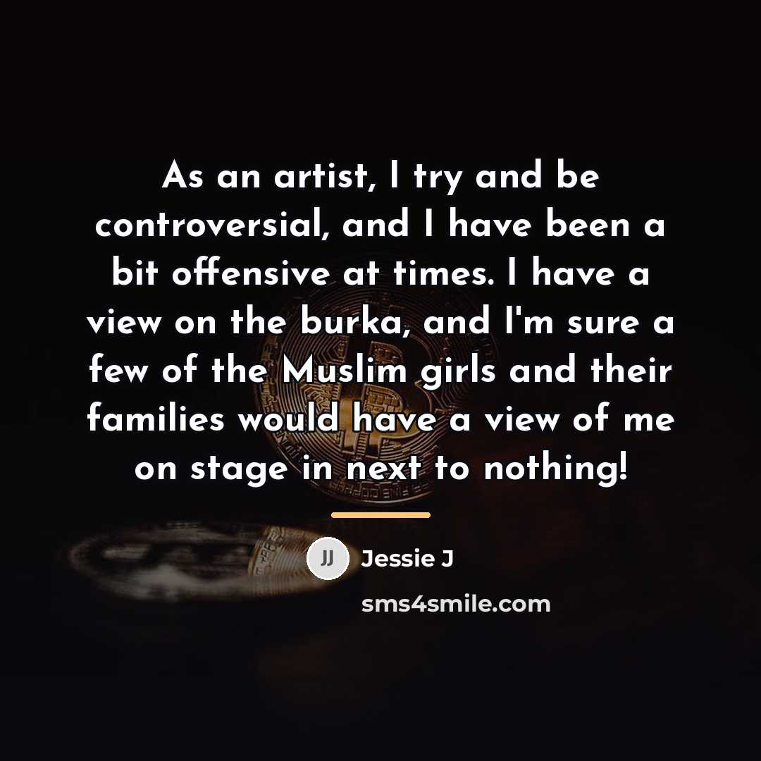 “As an artist, I try and be controversial, and I…” quote by Jessie J