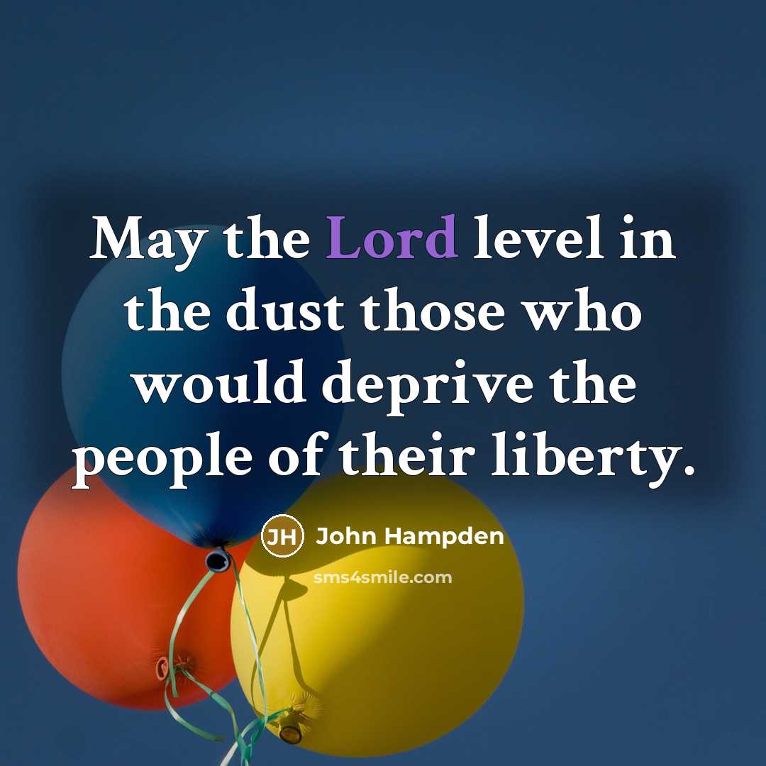 “May the Lord level in the dust those who would…” quote by John Hampden