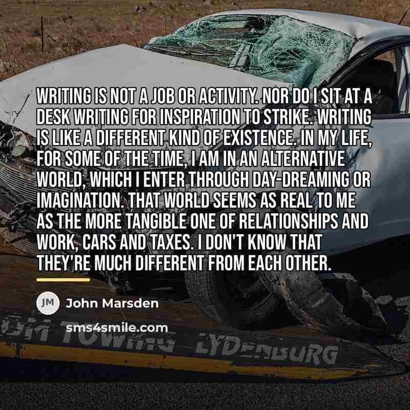 “Writing is not a job or activity. Nor do I…” quote by John Marsden