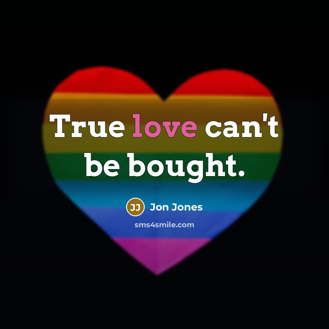 “True love can't be bought.…” quote by Jon Jones