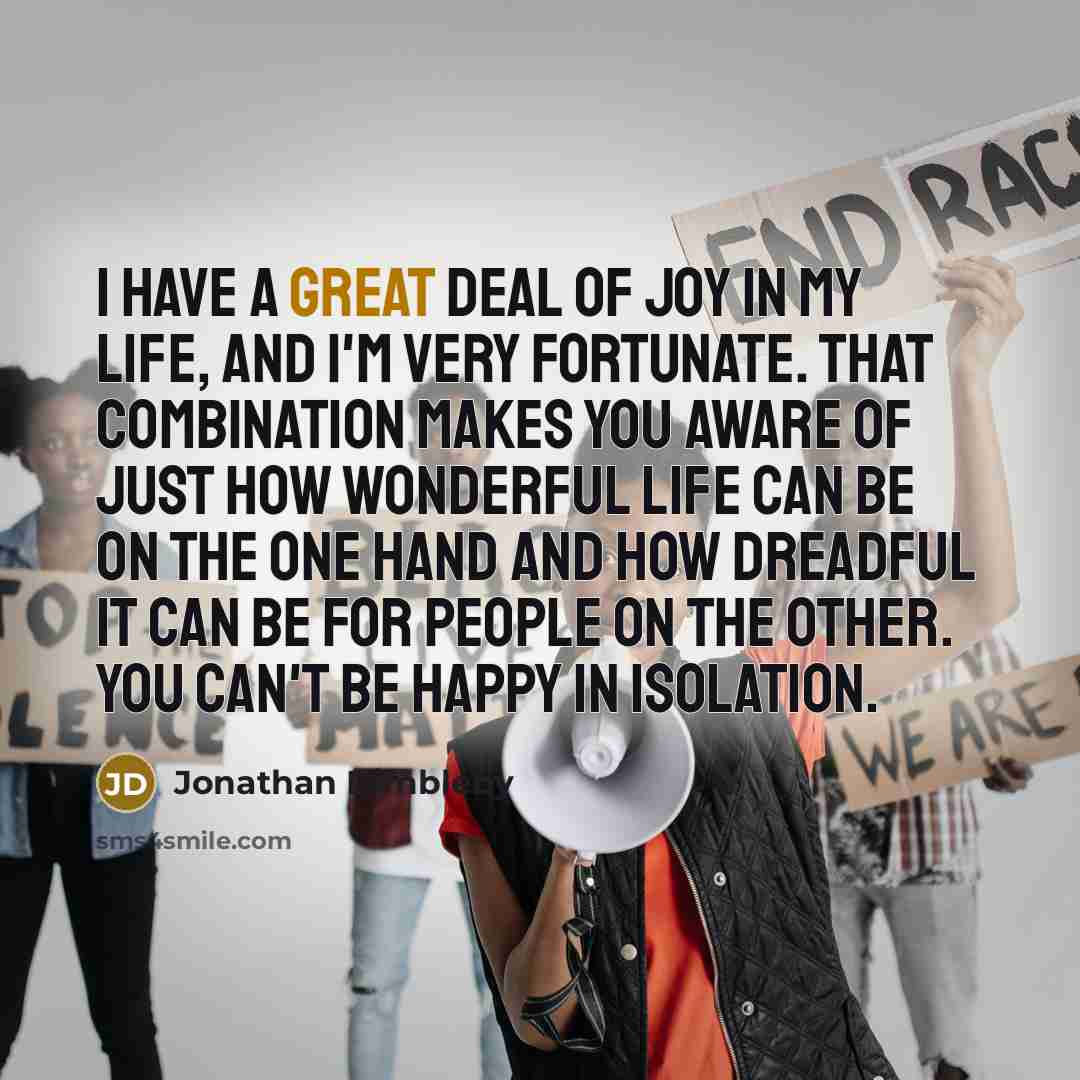 “I have a great deal of joy in my life,…” quote by Jonathan Dimbleby