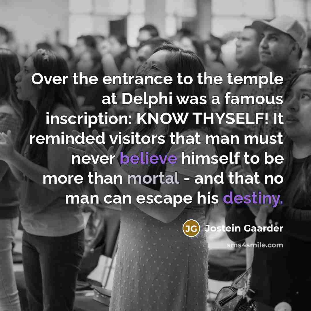 “Over the entrance to the temple at Delphi was a…” quote by Jostein Gaarder