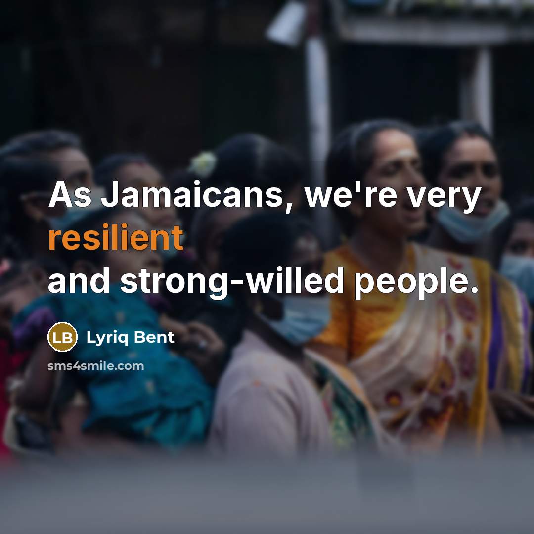 “As Jamaicans, we're very resilient and strong-willed people.” quote by Lyriq Bent