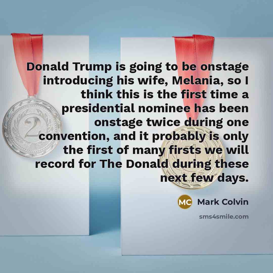 “Donald Trump is going to be onstage introducing his wife,…” quote by Mark Colvin