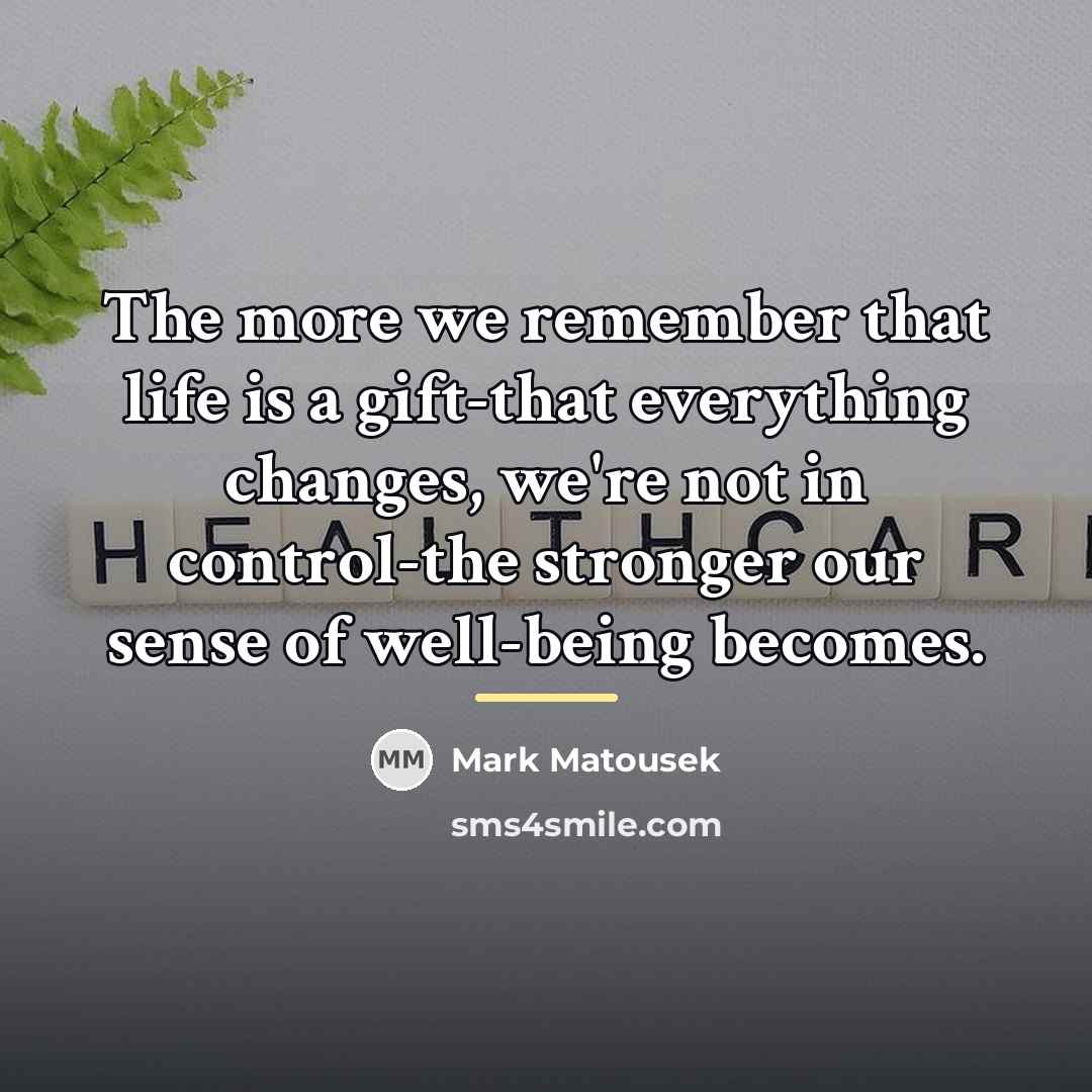 “The more we remember that life is a gift-that everything…” quote by Mark Matousek