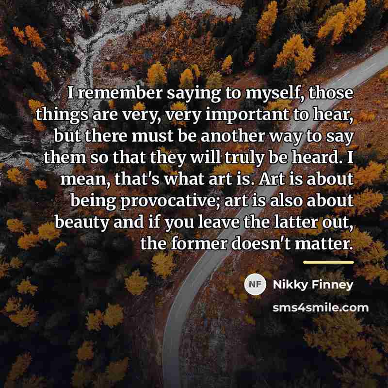 “I remember saying to myself, those things are very, very…” quote by Nikky Finney
