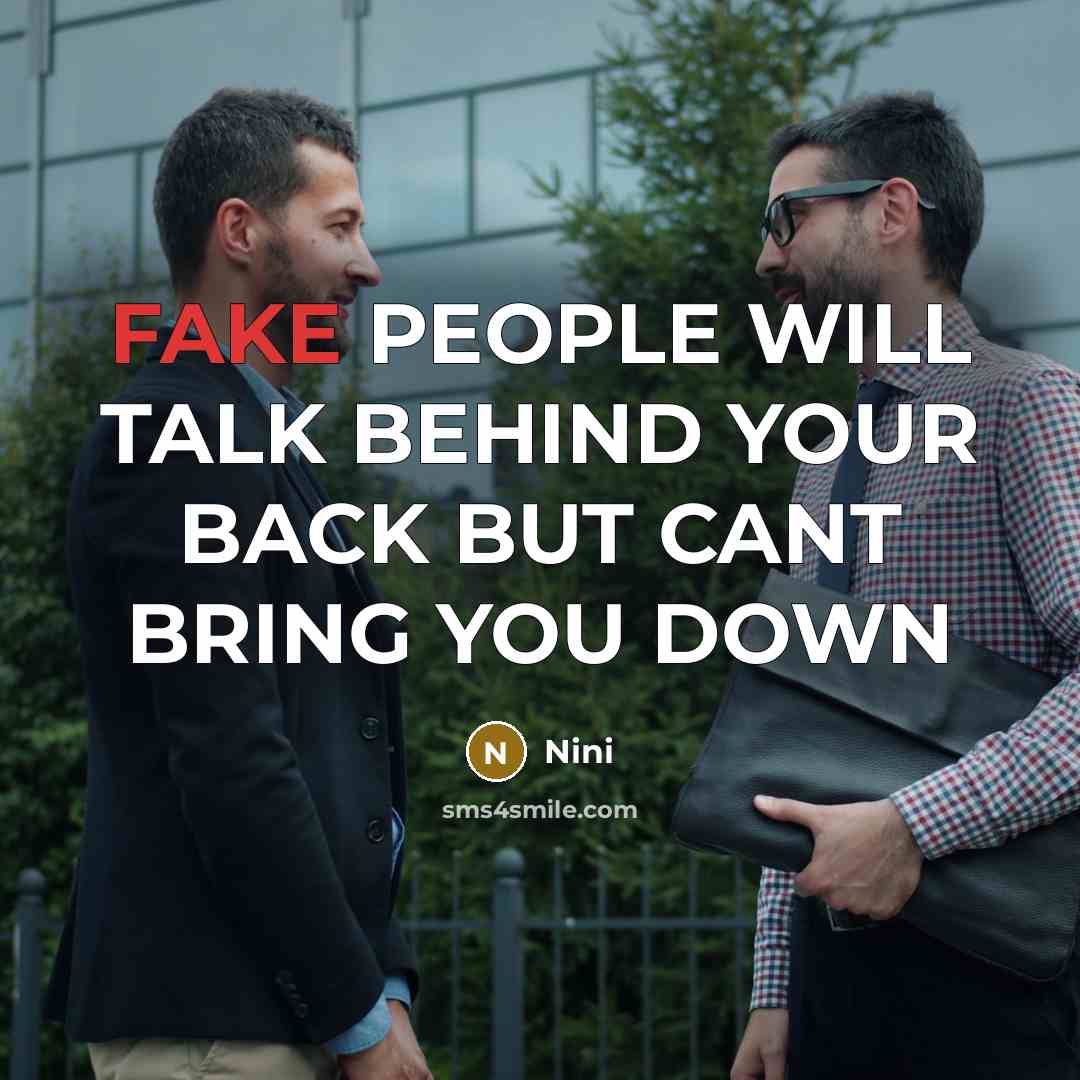 “FAKE PEOPLE WILL TALK BEHIND YOUR BACK BUT CANT BRING YOU DOWN” quote by Nini