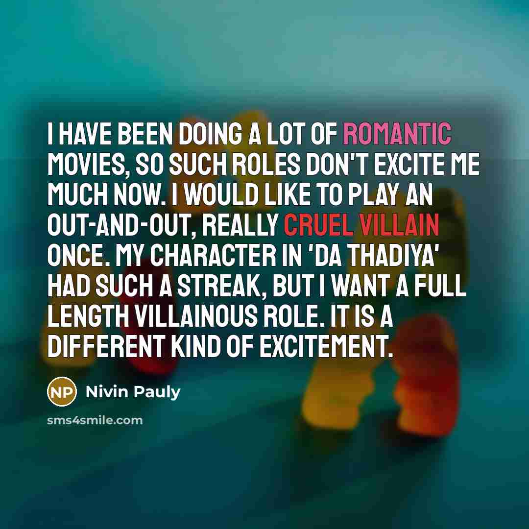 “I have been doing a lot of romantic movies, so…” quote by Nivin Pauly