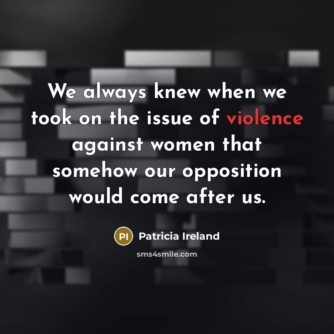 “We always knew when we took on the issue of…” quote by Patricia Ireland