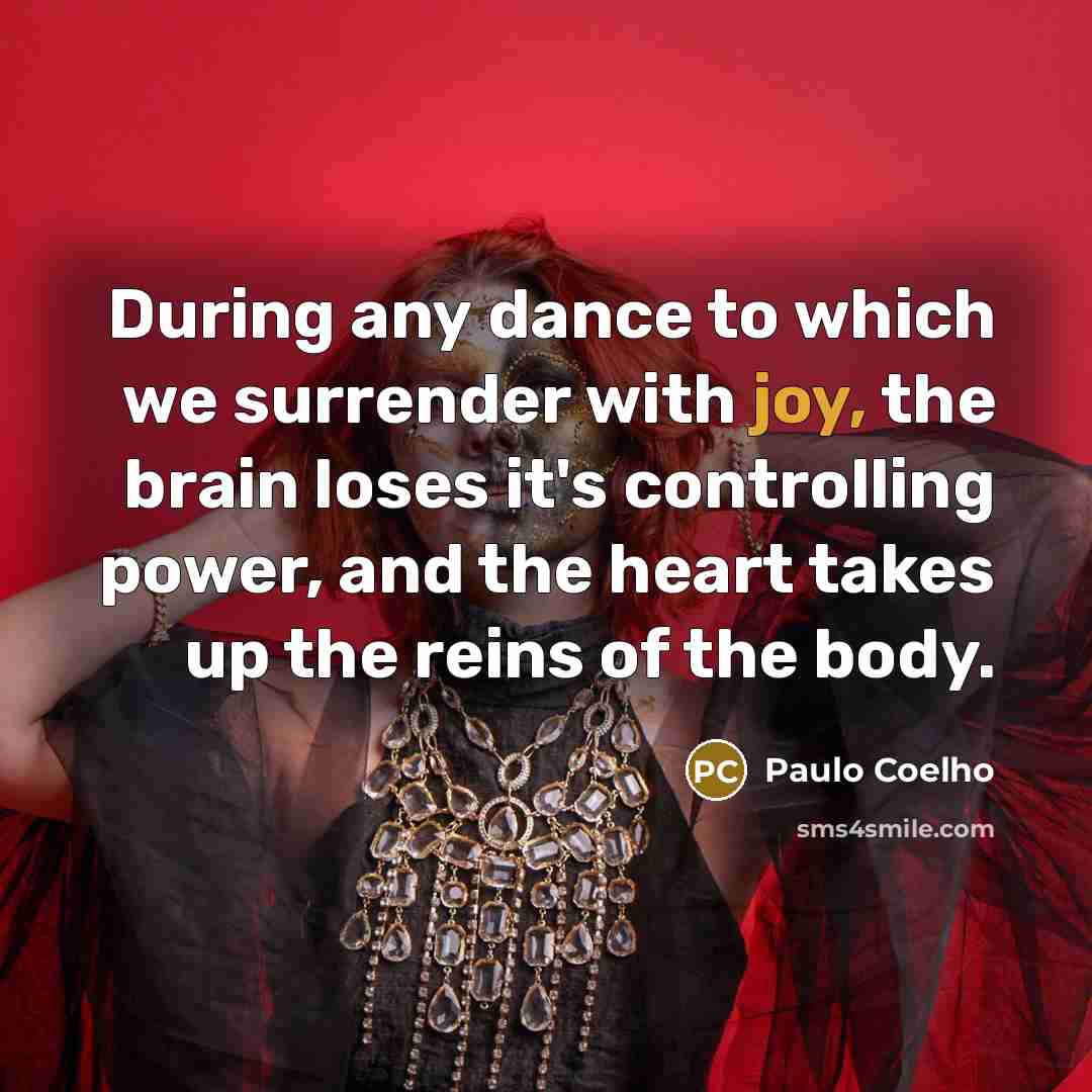 “During any dance to which we surrender with joy, the…” quote by Paulo Coelho