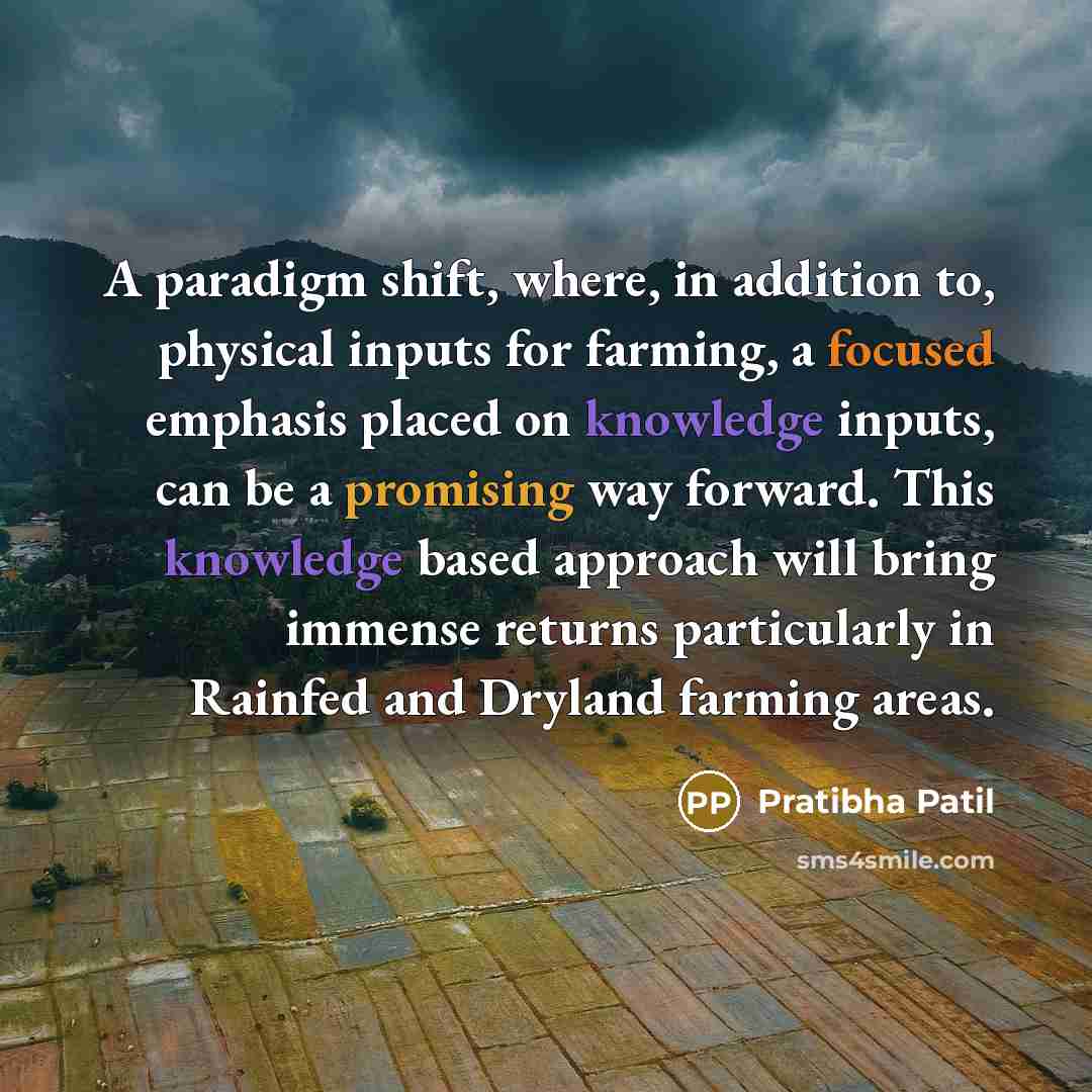 “A paradigm shift, where, in addition to, physical inputs for…” quote by Pratibha Patil