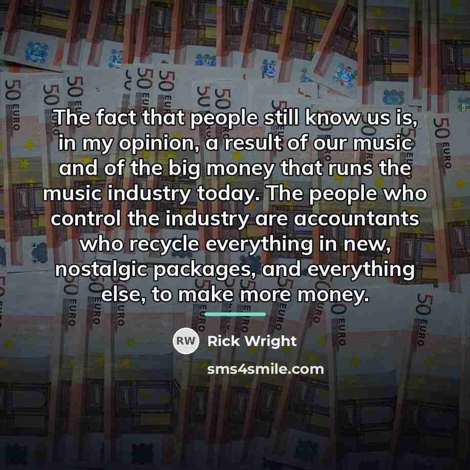 “The fact that people still know us is, in my…” quote by Rick Wright