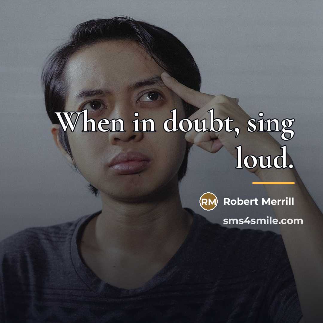 “When in doubt, sing loud.…” quote by Robert Merrill
