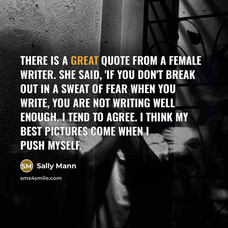 “There is a great quote from a female writer. She…” quote by Sally Mann