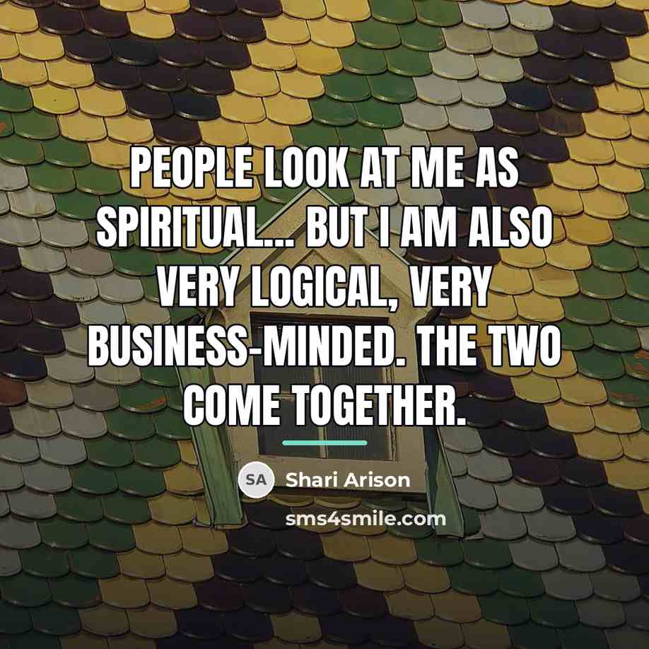 “People look at me as spiritual... but I am also…” quote by Shari Arison