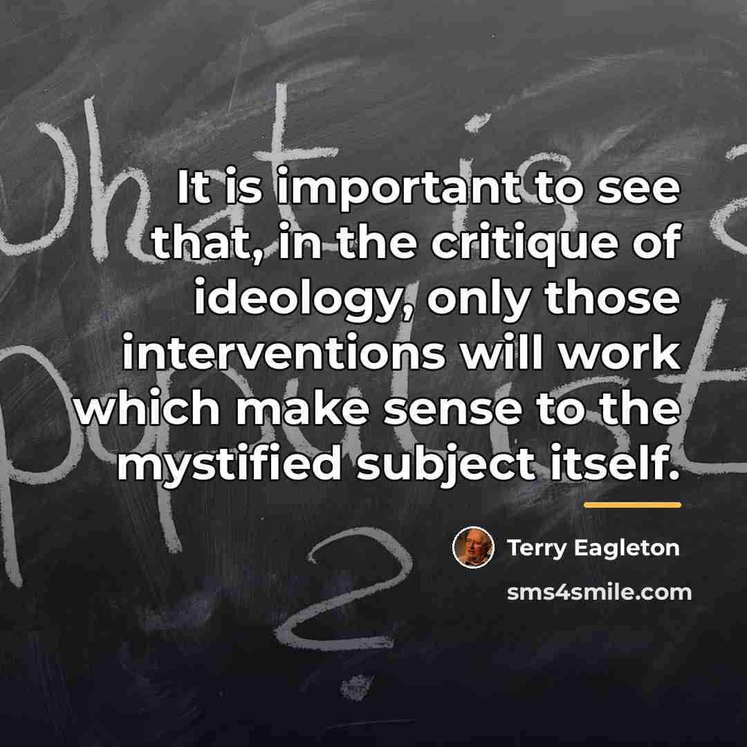 “It is important to see that, in the critique of…” quote by Terry Eagleton