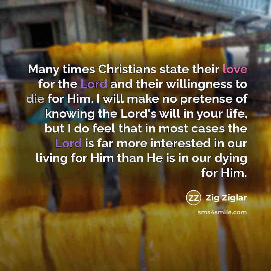 “Many times Christians state their love for the Lord and…” quote by Zig Ziglar