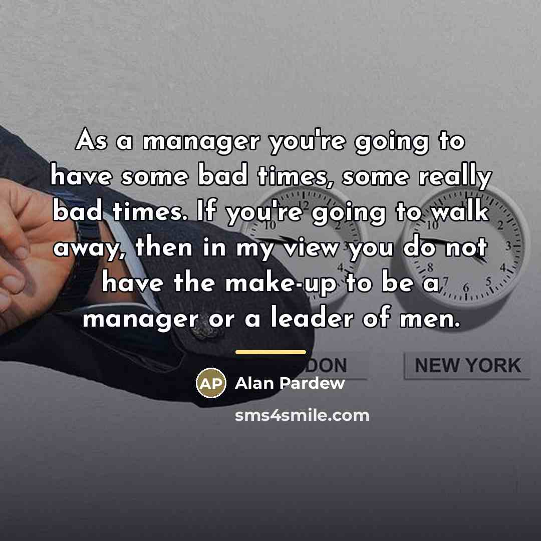 “As a manager you're going to have some bad times,…” quote by Alan Pardew