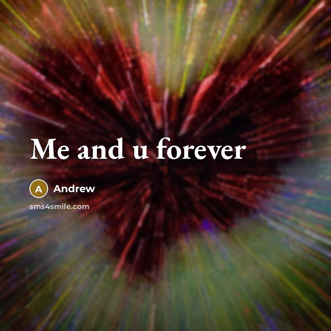 “Me and u forever” quote by Andrew