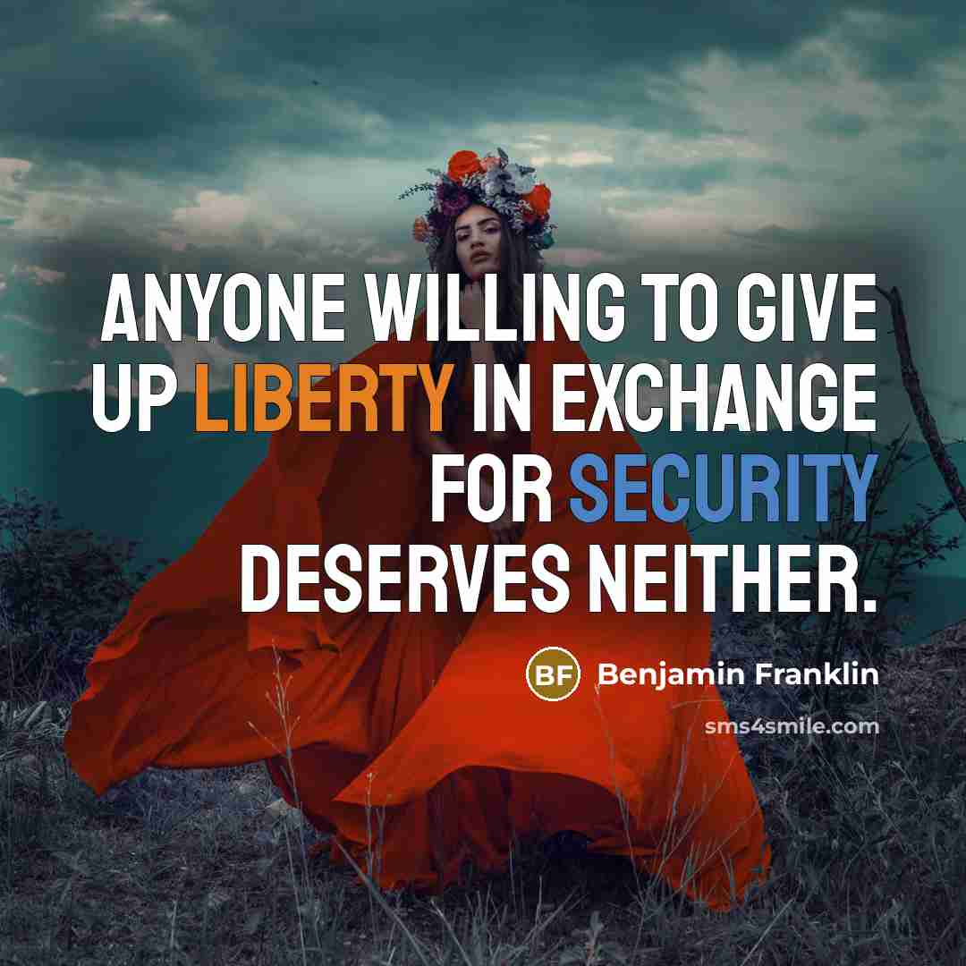 “Anyone willing to give up liberty in exchange for security…” quote by Benjamin Franklin