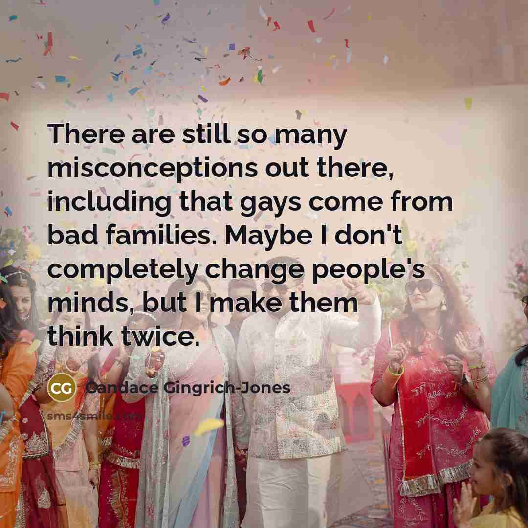“There are still so many misconceptions out there, including that…” quote by Candace Gingrich-Jones