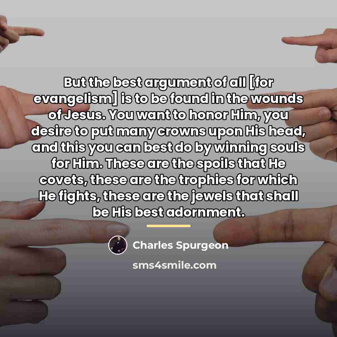 “But the best argument of all [for evangelism] is to…” quote by Charles Spurgeon