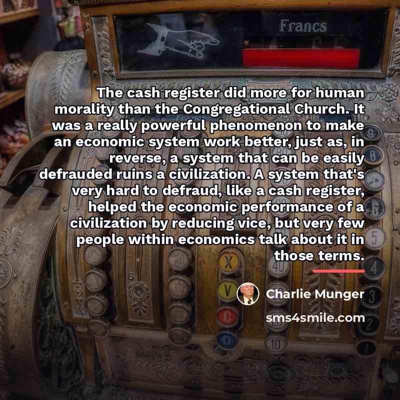 “The cash register did more for human morality than the…” quote by Charlie Munger