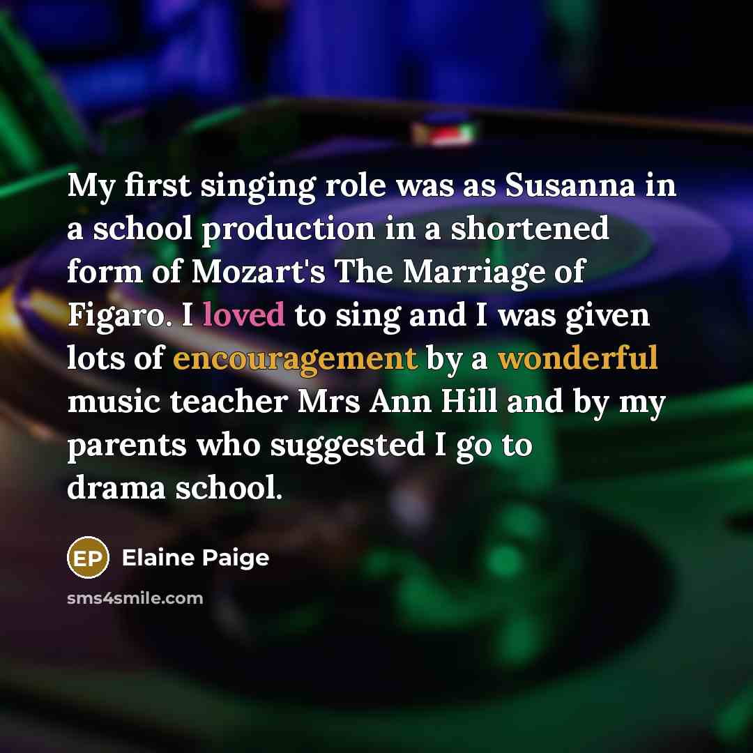 “My first singing role was as Susanna in a school…” quote by Elaine Paige