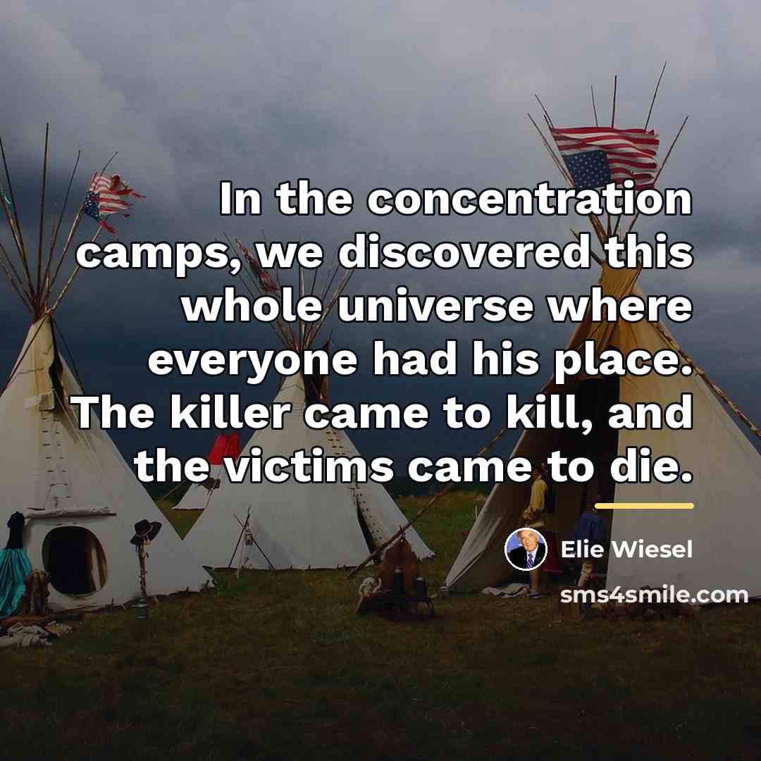“In the concentration camps, we discovered this whole universe where…” quote by Elie Wiesel