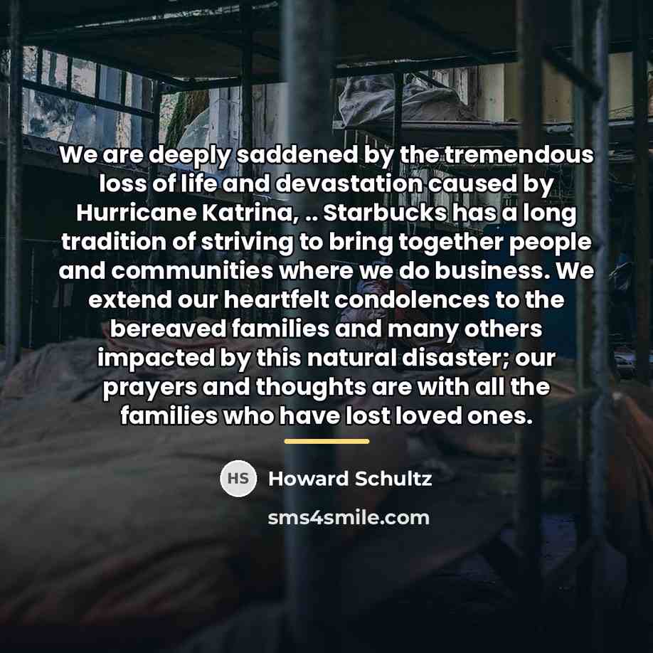 “We are deeply saddened by the tremendous loss of life…” quote by Howard Schultz