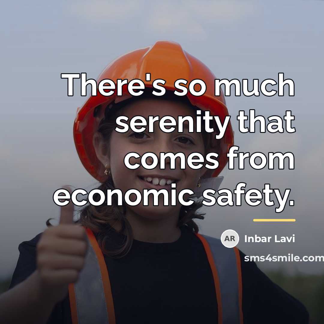 “There's so much serenity that comes from economic safety.…” quote by Inbar Lavi