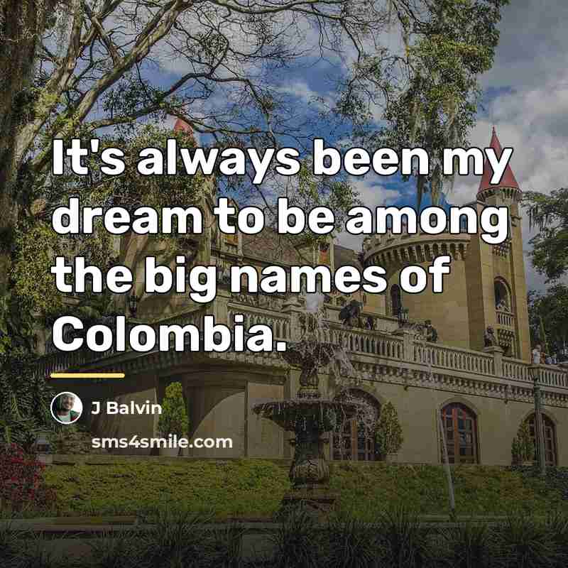 “It's always been my dream to be among the big…” quote by J Balvin