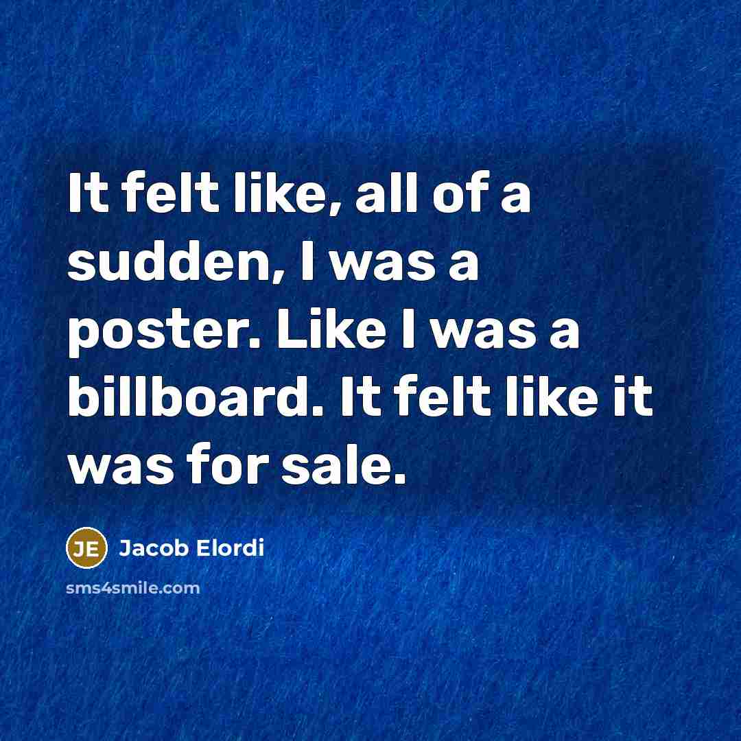 “It felt like, all of a sudden, I was a…” quote by Jacob Elordi