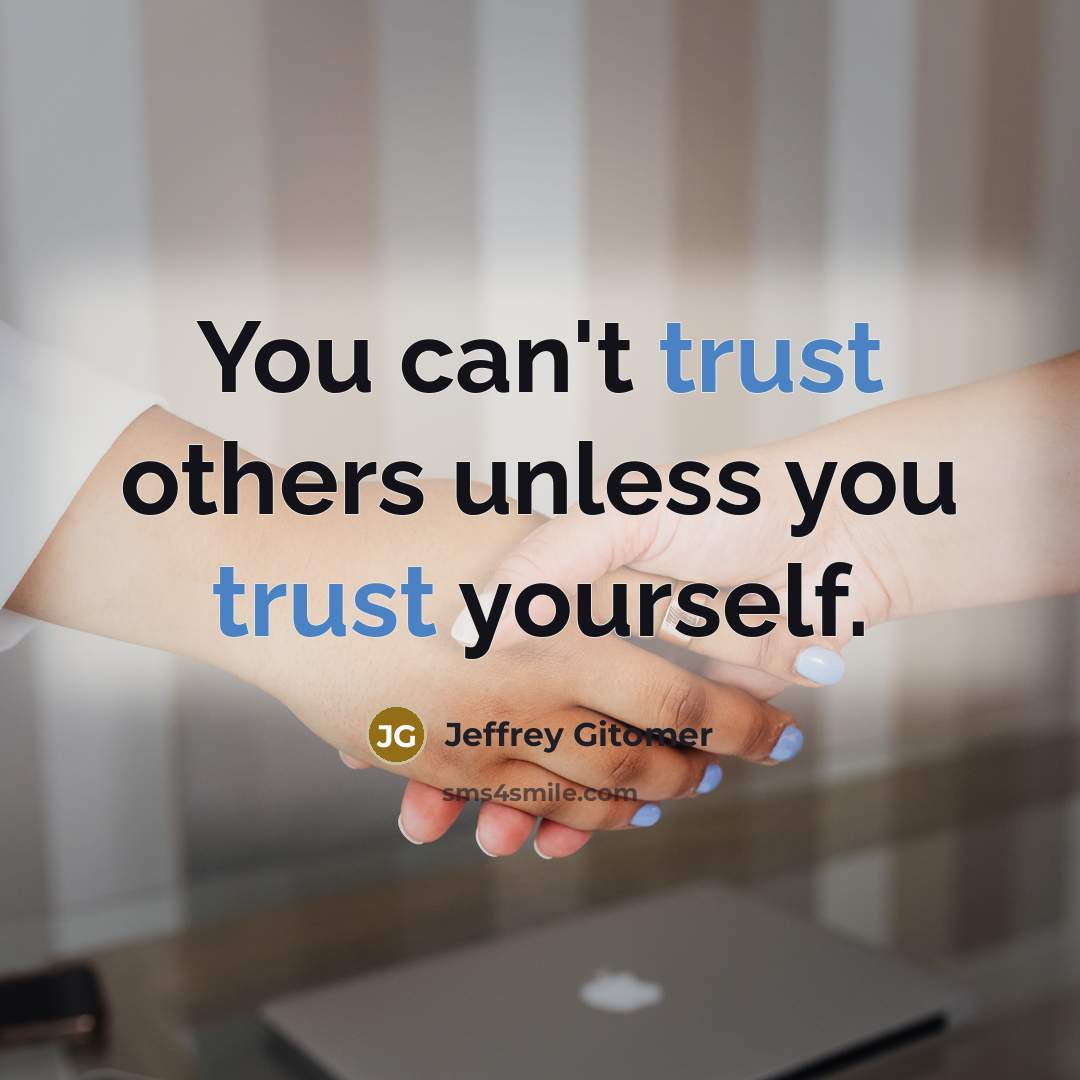 “You can't trust others unless you trust yourself.…” quote by Jeffrey Gitomer