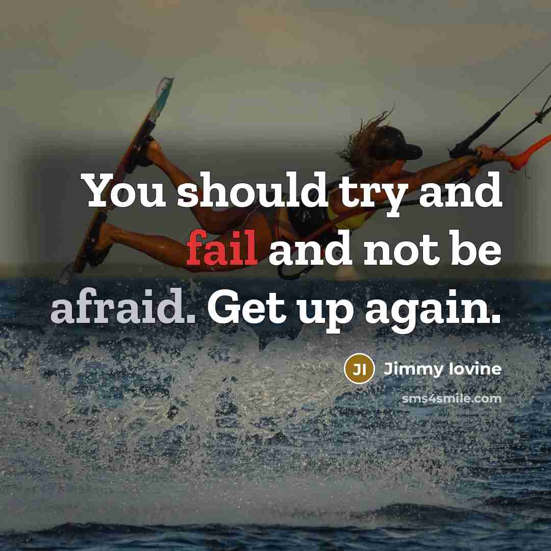 “You should try and fail and not be afraid. Get…” quote by Jimmy Iovine