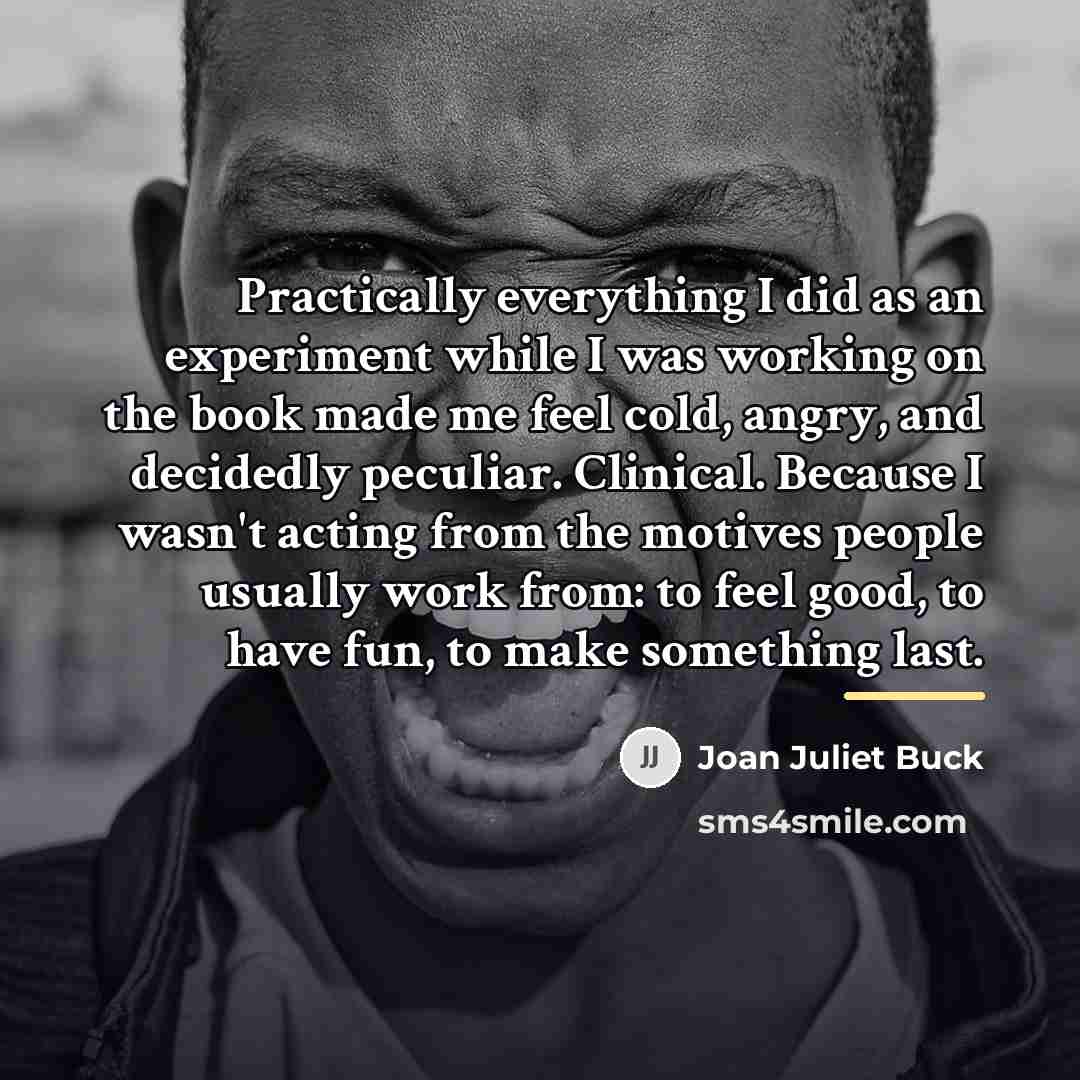 “Practically everything I did as an experiment while I was…” quote by Joan Juliet Buck