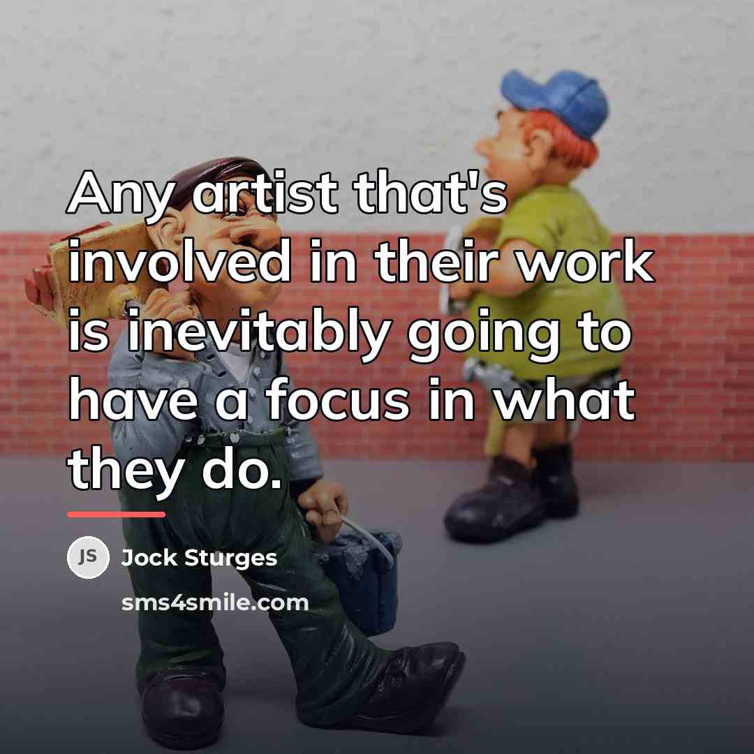 “Any artist that's involved in their work is inevitably going…” quote by Jock Sturges