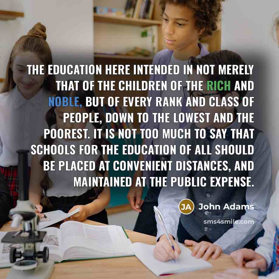 “The education here intended in not merely that of the…” quote by John Adams