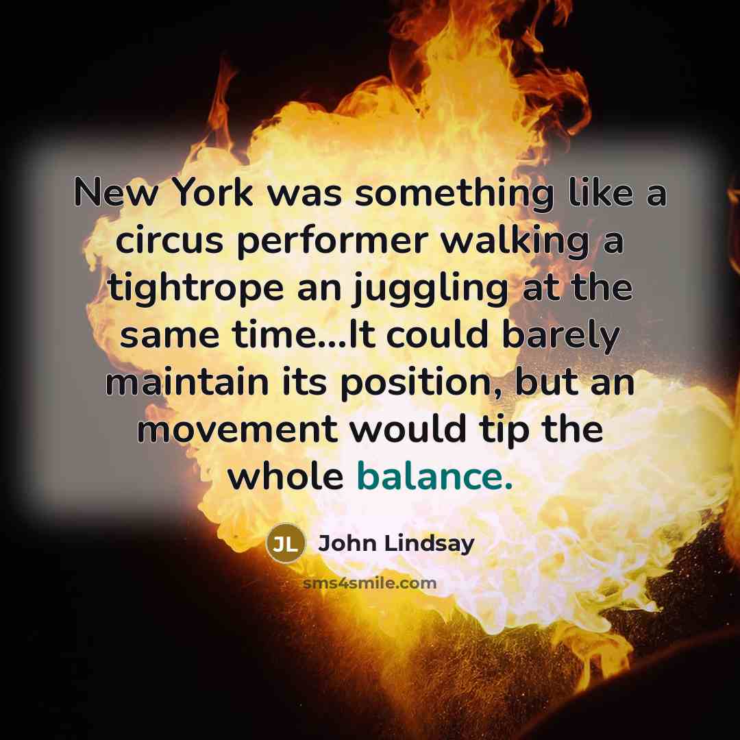 “New York was something like a circus performer walking a…” quote by John Lindsay
